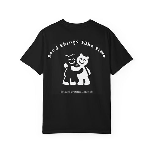 Good Things Take Time T-Shirt — Delayed Gratification Club Heart Graphic