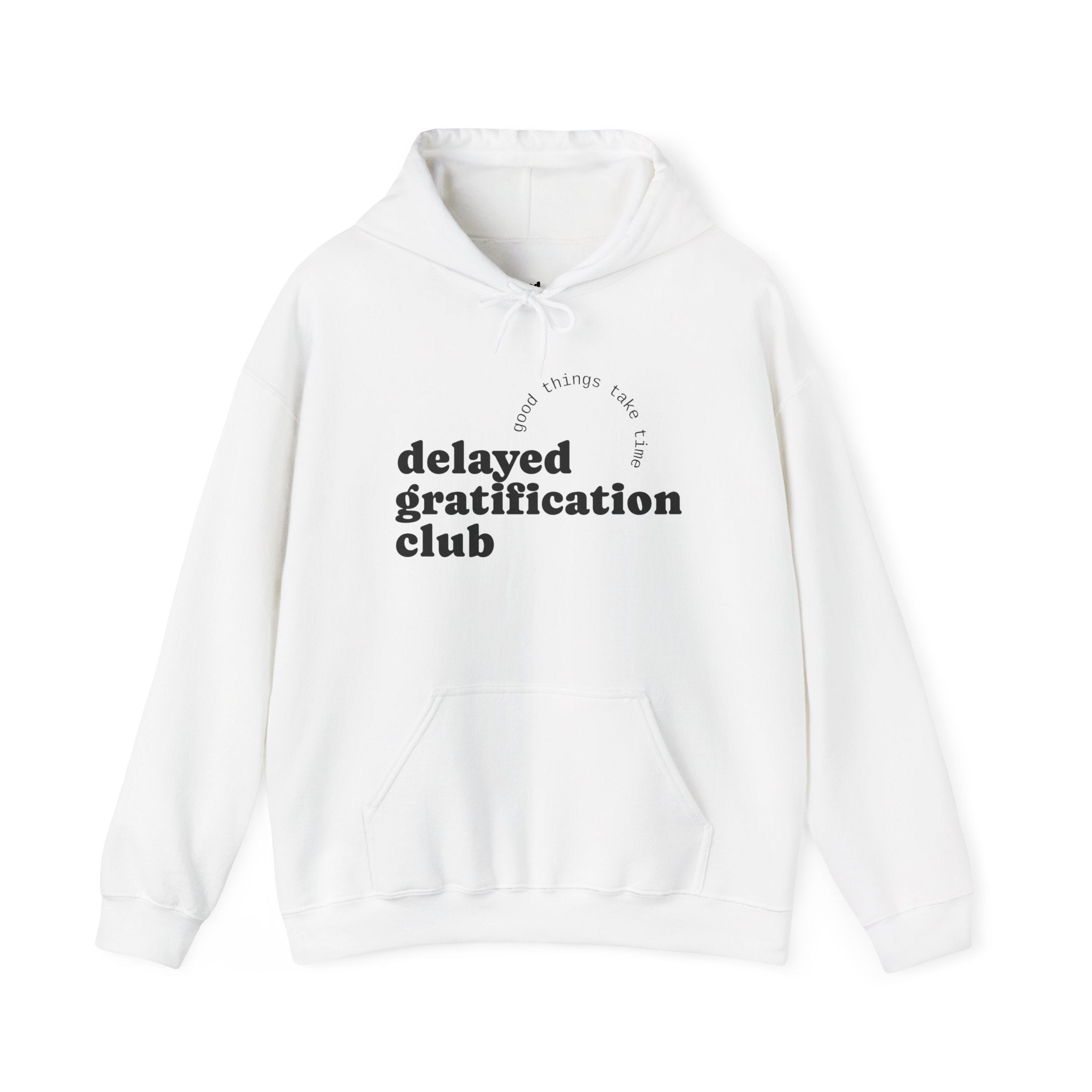 Hoodie — "Delayed Gratification Club" White Pullover with Back "Be Good Do Good" Design